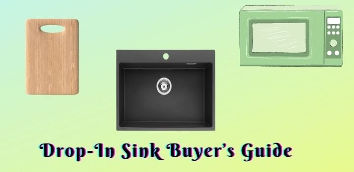 Drop-In Sink Buyer's Guide