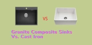 Granite Composite Sinks Vs. Cast Iron